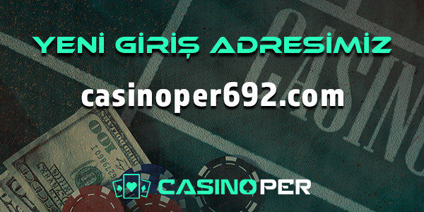 Casinoper692 Yeni Giriş Adresi