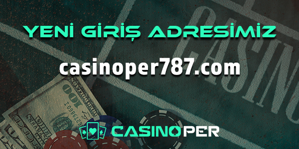 Casinoper787 Yeni Giriş Adresi